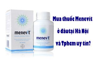 Mua thuốc Menevit ở đâu tại Hà Nội và Tphcm uy tín?