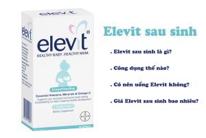 [TỔNG HỢP] Elevit sau sinh – tất cả những gì mẹ sau sinh và cho con bú cần biết!