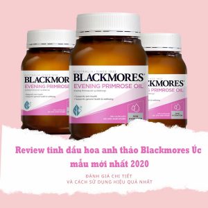 [REVIEW CHI TIẾT] Tinh dầu hoa anh thảo Blackmores Úc có thực sự tốt không?