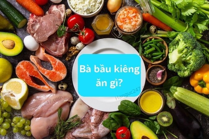 Bà bầu kiêng ăn gì? Top 25 thực phẩm bà bầu không nên ăn