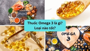 Thuốc Omega 3 có tác dụng gì? Omega 3 loại nào tốt?
